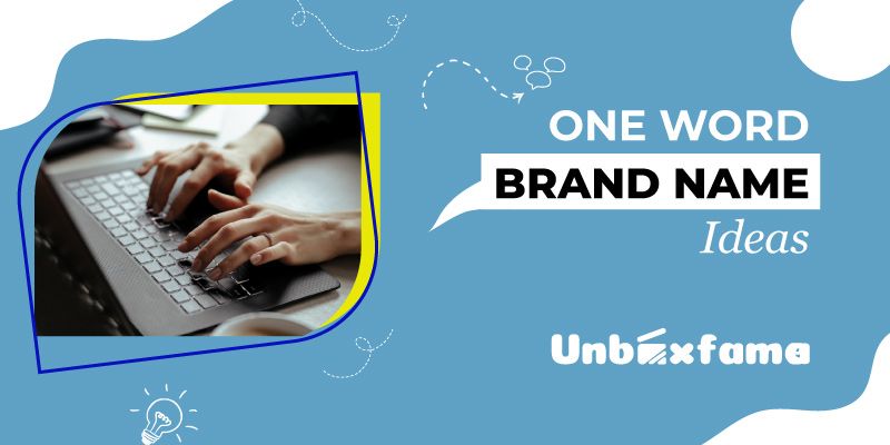 One Word Brand Name Ideas | Unboxfame
